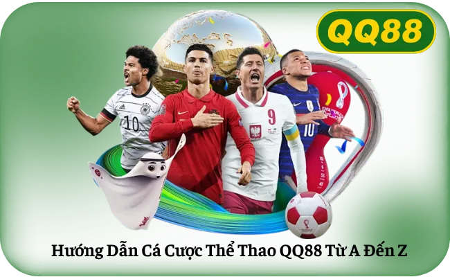 Huong Dan Ca Cuoc The Thao QQ88 Tu A Den Z Hướng Dẫn Cá Cược Thể Thao QQ88 Từ A Đến Z